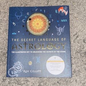 The Secret Language of Astrology - Roy Gillett
